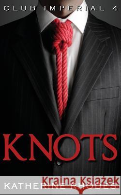 Knots Katherine Rhodes 9781530351855 Createspace Independent Publishing Platform