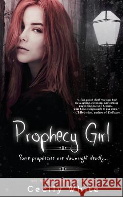 Prophecy Girl Cecily White 9781530355075 Createspace Independent Publishing Platform