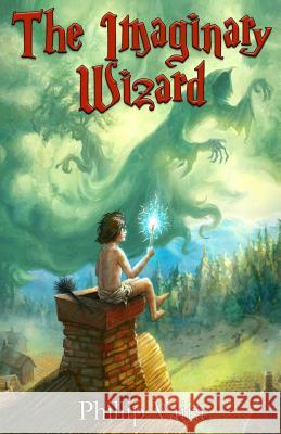 The Imaginary Wizard Phillip Vaira Alex Bostwick Bruce Brenneise 9781530355334