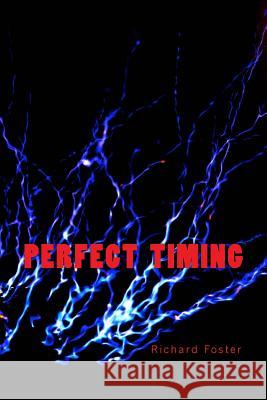 Perfect Timing: The Ides' Alternate Richard Foster 9781530355372 Createspace Independent Publishing Platform