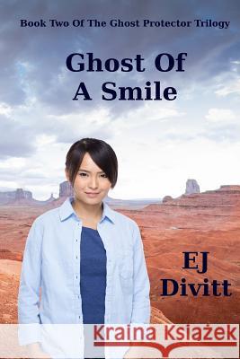 Ghost Of A Smile Divitt, Ej 9781530355648 Createspace Independent Publishing Platform