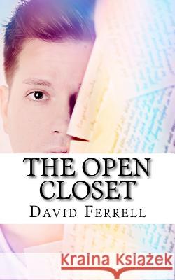 The Open Closet: Letters From A Gay Man Ferrell, David 9781530356522 Createspace Independent Publishing Platform