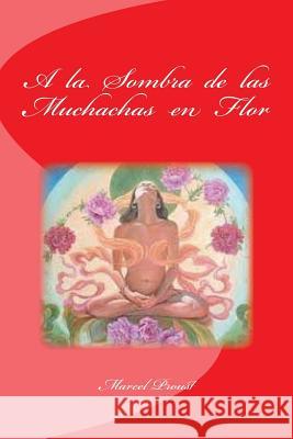 A la Sombra de las Muchachas en Flor Salinas, Pedro 9781530357208 Createspace Independent Publishing Platform