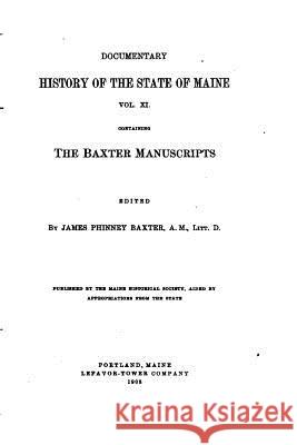 The Baxter Manuscripts - Vol. XI James Phinney, Ed Baxter 9781530358205