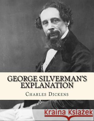 George Silverman's Explanation Jhon L Charles Dickens 9781530361489 Createspace Independent Publishing Platform