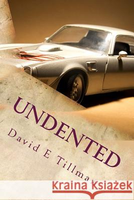 Undented David E. Tillman 9781530366835