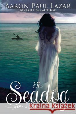 The Seadog: A Love Story Aaron Paul Lazar 9781530367054 Createspace Independent Publishing Platform