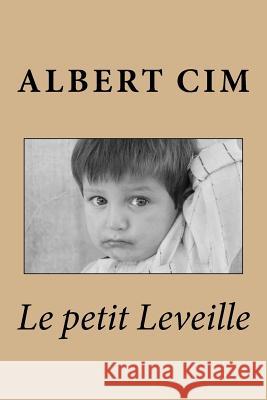 Le petit Leveille CIM, Albert 9781530368730 Createspace Independent Publishing Platform