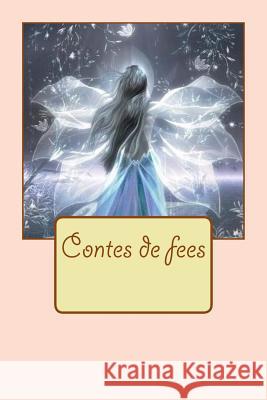 Contes de fees Comtesse d'Aulnoy, Marie Catherine 9781530369089 Createspace Independent Publishing Platform