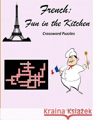 French: Fun in the Kitchen Crossword Puzzles Rita Fosse 9781530369980 Createspace Independent Publishing Platform