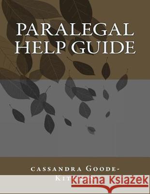 paralegal help guide: legal Goode-Kitchen, Cassandra 9781530370160 Createspace Independent Publishing Platform