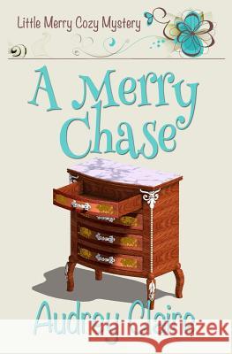 A Merry Chase Audrey Claire 9781530370429 Createspace Independent Publishing Platform