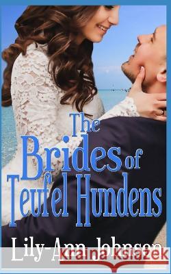 The Brides of Teufel Hundens Lily-Ann Johnson   9781530370634