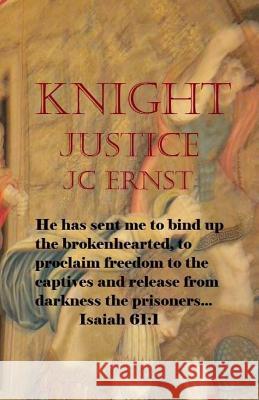 Knight Justice Jc Ernst 9781530372430 Createspace Independent Publishing Platform