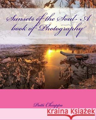 Sunsets of the Soul- A book of Photography Publcations, Dark Starlight 9781530373376 Createspace Independent Publishing Platform