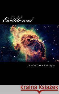 Earthbound Gwendoline Courreges 9781530373642 Createspace Independent Publishing Platform