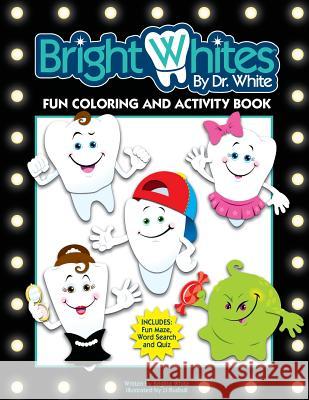 BrightWhites Fun Coloring and Activity Book Rudisill, Jj 9781530374878 Createspace Independent Publishing Platform