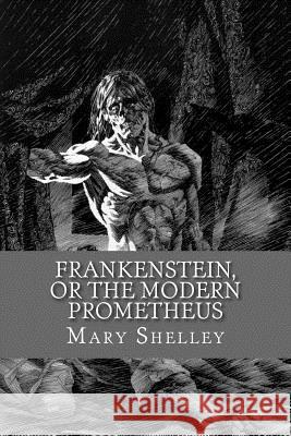 Frankenstein, or the Modern Prometheus (English Edition) Mary Shelley Yordi Abreu 9781530374915 Createspace Independent Publishing Platform