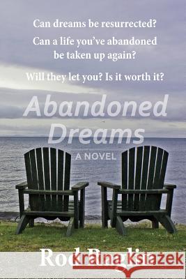 Abandoned Dreams Rod Raglin 9781530375141