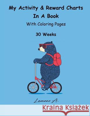 My Activity & Reward Charts In A Book With Coloring Pages (30 Weeks) A, Lamees 9781530376513 Createspace Independent Publishing Platform