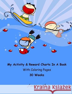 My Activity & Reward Charts In A Book With Coloring Pages (30 Weeks) A, Lamees 9781530376681 Createspace Independent Publishing Platform