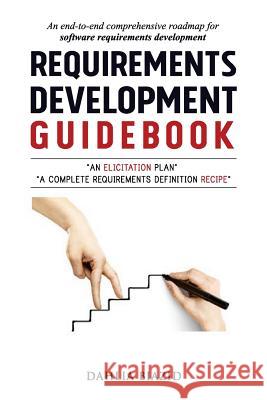 Requirements Development Guidebook Dahlia Biazid 9781530376742