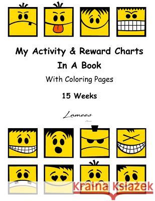 My Activity & Reward Charts In A Book With Coloring Pages (15 Weeks) A, Lamees 9781530377015 Createspace Independent Publishing Platform
