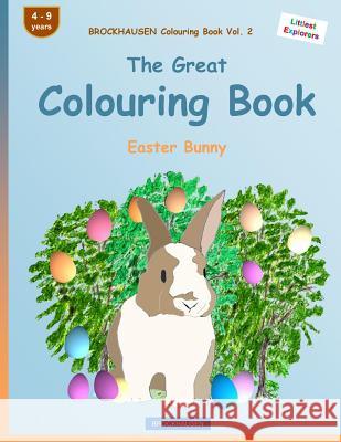 BROCKHAUSEN Colouring Book Vol. 2 - The Great Colouring Book: Easter Bunny Golldack, Dortje 9781530379224 Createspace Independent Publishing Platform