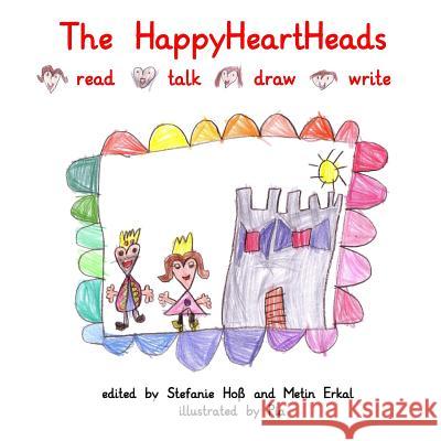 The HappyHeartHeads Metin Erkal Pia                                      Stefanie Hoss 9781530380879 Createspace Independent Publishing Platform