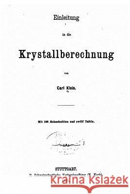 Einleitung in die krystallberechnung Klein, Karl 9781530382361