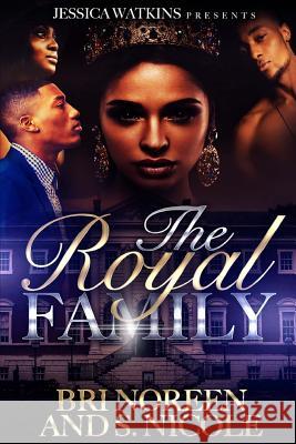 The Royal Family Bri Noreen S. Nicole 9781530382927 Createspace Independent Publishing Platform