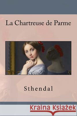 La Chartreuse de Parme Celeste Primavera Sthendal 9781530382989 Createspace Independent Publishing Platform