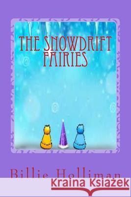 The Snowdrift Fairies Billie Holliman 9781530383528