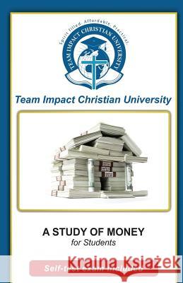 A Study of Money for Students Team Impact Christia Jeff Va 9781530385621 Createspace Independent Publishing Platform
