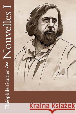 Nouvelles I Theophile Gautier 9781530387267 Createspace Independent Publishing Platform