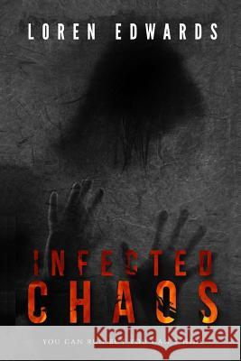 Infected Chaos Loren Edwards Monique Happy 9781530389148