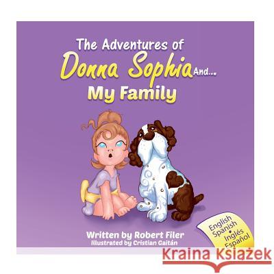 The Adventures of Donna Sophia and: My Family Robert Filer 9781530390472