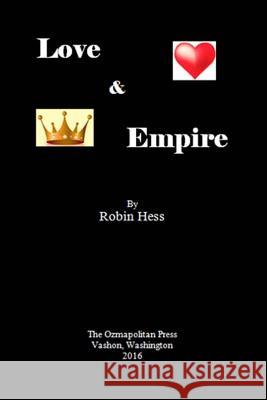 Love and Empire Robin Hess 9781530393657 Createspace Independent Publishing Platform