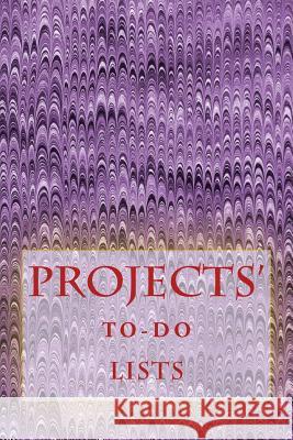 Projects' To-Do Lists: Stay Organized (50 Projects) Richard B. Foster R. J. Foster 9781530393978 Createspace Independent Publishing Platform
