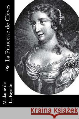 La Princesse de Clèves Madame De La Fayette 9781530394586