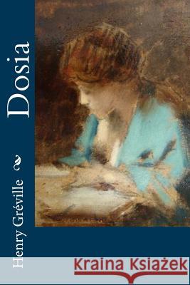 Dosia Henry Greville 9781530394777 Createspace Independent Publishing Platform