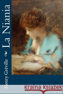 La Niania Henry Greville 9781530394890 Createspace Independent Publishing Platform