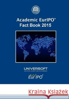 Academic EurIPO Fact Book 2015 Piazzalunga, Daniele 9781530396177 Createspace Independent Publishing Platform