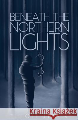 Beneath the Northern Lights Elliott Webber 9781530396344 Createspace Independent Publishing Platform