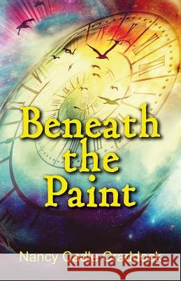 Beneath the Paint Nancy Cadle Craddock 9781530396368