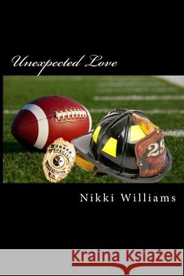 Unexpected Love Nikki Williams 9781530398652 Createspace Independent Publishing Platform