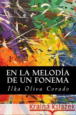 En la melodía de un fonema Oliva Corado, Ilka 9781530399383 Createspace Independent Publishing Platform