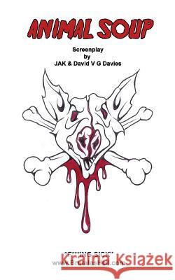 Animal Soup: Screenplay J. a. K J. a. K David V. G. Davies 9781530400331 Createspace Independent Publishing Platform