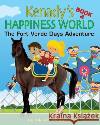 Kenady's Happiness World Book 4: The Fort VerdeDays Adventure Lisa Petty Allen C. McKinzie 9781530400591 Createspace Independent Publishing Platform