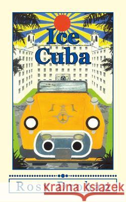 Ice Cuba Rosy Drohan Diana Waldron 9781530400614 Createspace Independent Publishing Platform